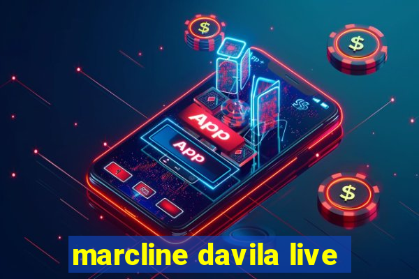 marcline davila live